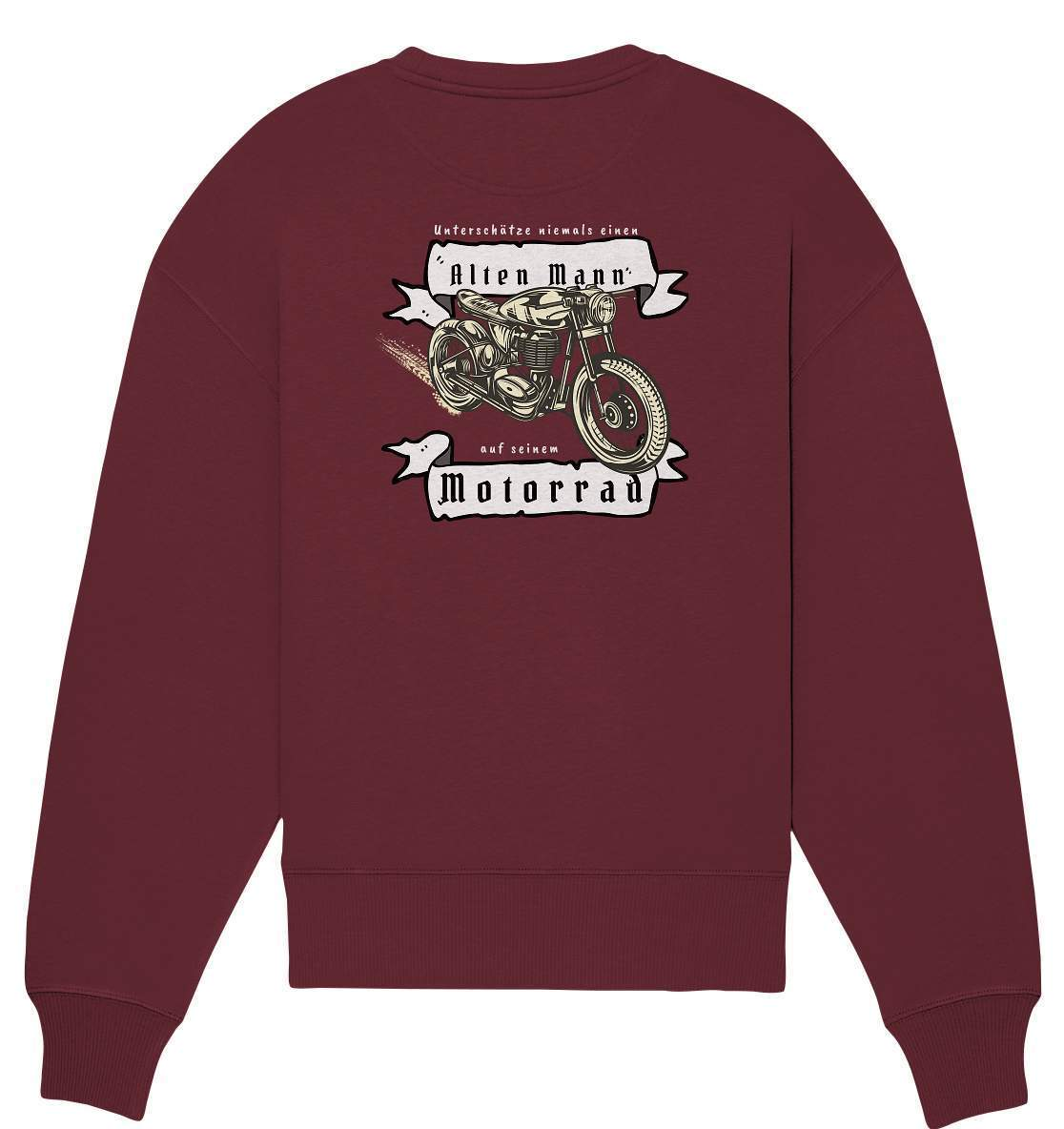 Unterschätze niemals einen alten Mann - Motorrad Rücken Motiv - Organic Oversize Sweatshirt-alter mann,ausfahrt,bike,biker,cafe racer,chopper,dirt bike,fun,funny,lustig,mofa,moped,motocross,Motorrad,motorrad tour,motorsport,opa,opa on tour,rentner,senior,simson,unterschätzen,v2,zweirad