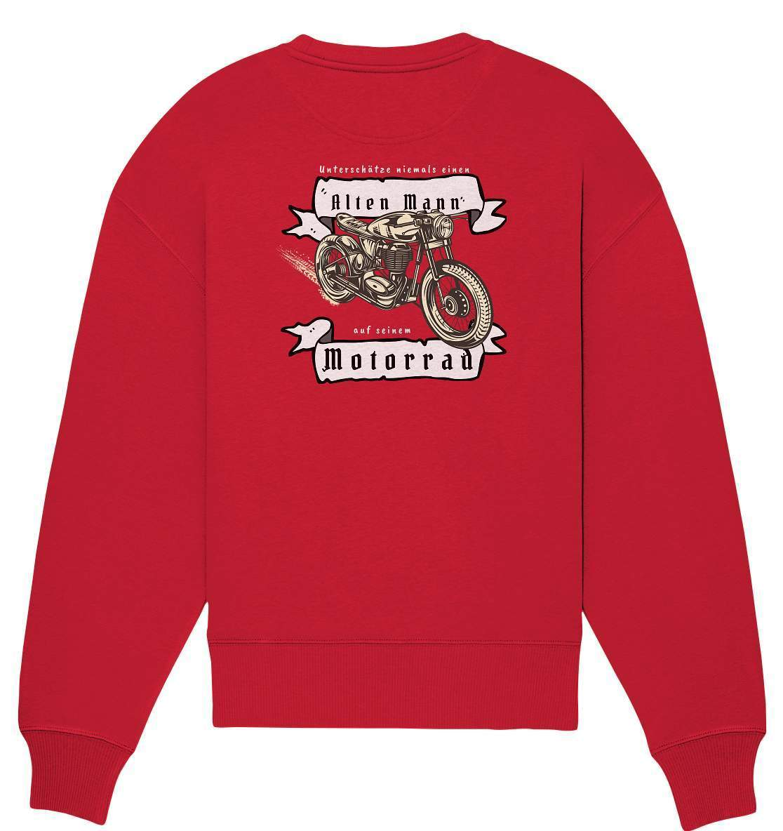 Unterschätze niemals einen alten Mann - Motorrad Rücken Motiv - Organic Oversize Sweatshirt-alter mann,ausfahrt,bike,biker,cafe racer,chopper,dirt bike,fun,funny,lustig,mofa,moped,motocross,Motorrad,motorrad tour,motorsport,opa,opa on tour,rentner,senior,simson,unterschätzen,v2,zweirad