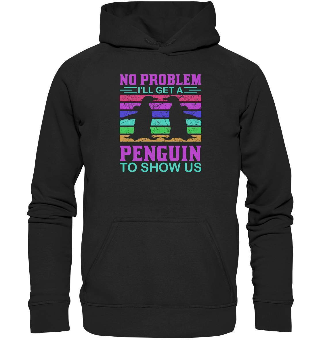 Pinguin No Problem I'll get a Penguin to show us - Basic Unisex Hoodie XL-bild pinguin,get a Penguin to show us,humboldt pinguin,pinguin,Pinguin Bild,pinguin clipart,pinguin comic,pinguin druck,pinguin shirt,pinguin t-shirt,plitsch platsch pinguin