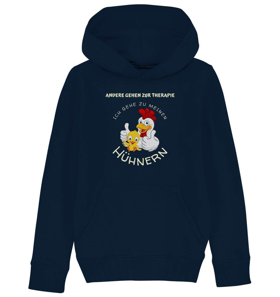 Hühner - Therapie Lustiges Landwirt Geflügel Bauer - Kids Organic Hoodie-bauer,geflügel,geflügelverein,Geschenk,geschenkidee,hahn,hobbyzucht,hobbyzüchter,hunh,hähnchen,hähne,hühnchen,hühner,hühner therapie,hühnerfarm,hühnerstall,hühnerzüchter,landwirt,Pullover Spruch,verrücktes Huhn