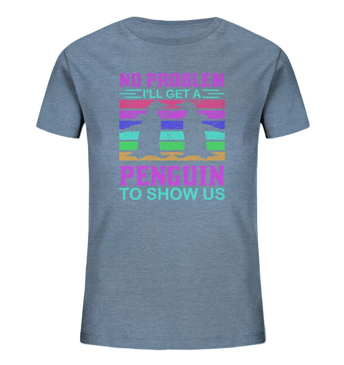 Pinguin No Problem I'll get a Penguin to show us - Kids Organic Shirt-bild pinguin,get a Penguin to show us,humboldt pinguin,pinguin,Pinguin Bild,pinguin clipart,pinguin comic,pinguin druck,pinguin shirt,pinguin t-shirt,plitsch platsch pinguin