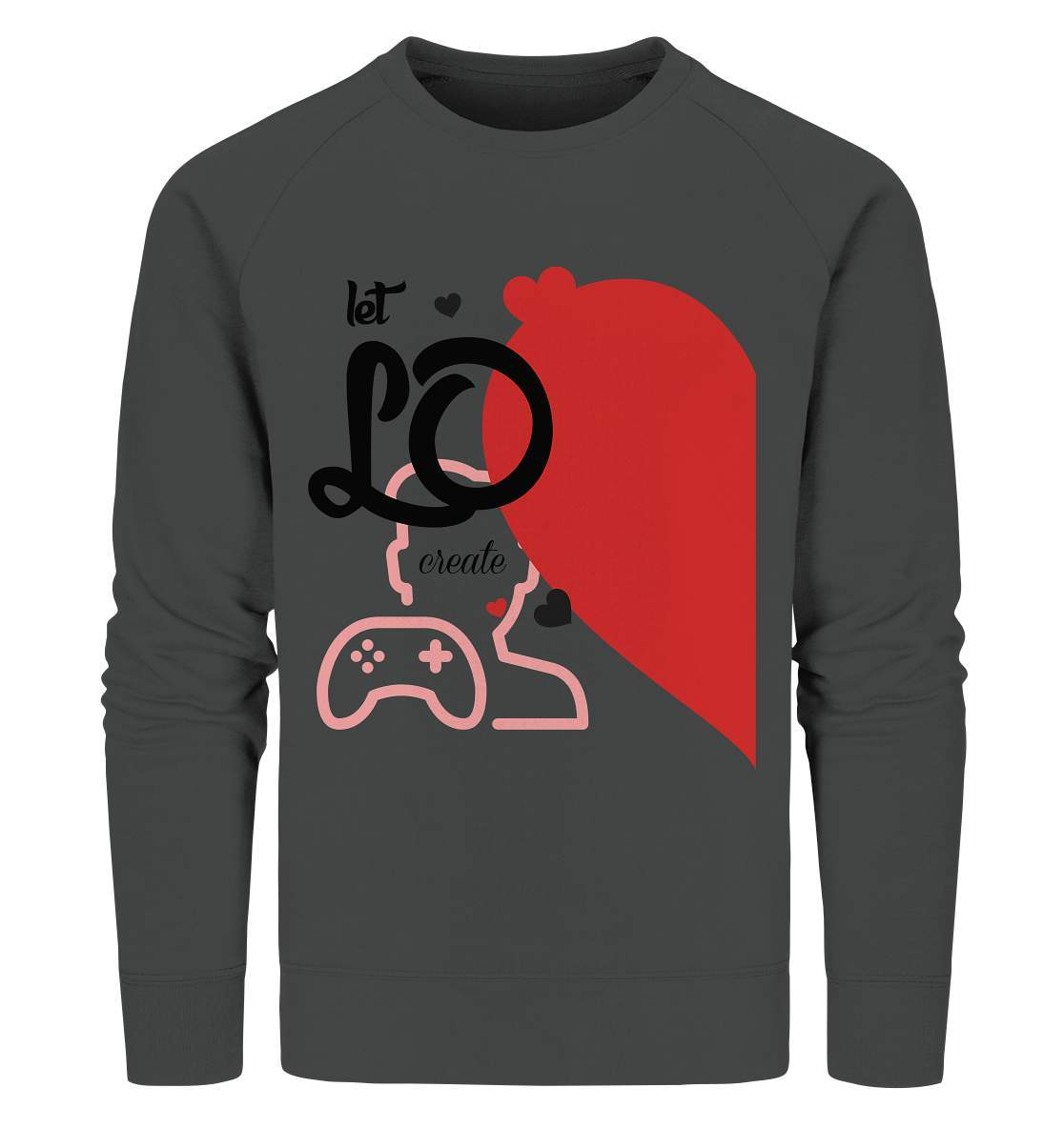 Valentinstag "Let LO create" Gaming couple Perfekt für Zocker Pärchen - Organic Sweatshirt-14. Februar,be my valentine,gamer,gaming couple,große Liebe,herz,liebe,lover,tag der verliebten,valentines day,Valentinstag,Valentinstag für Frauen,Valentinstag für Männer,Valentinstag Geschenk,Valentinstag Ideen,verliebt