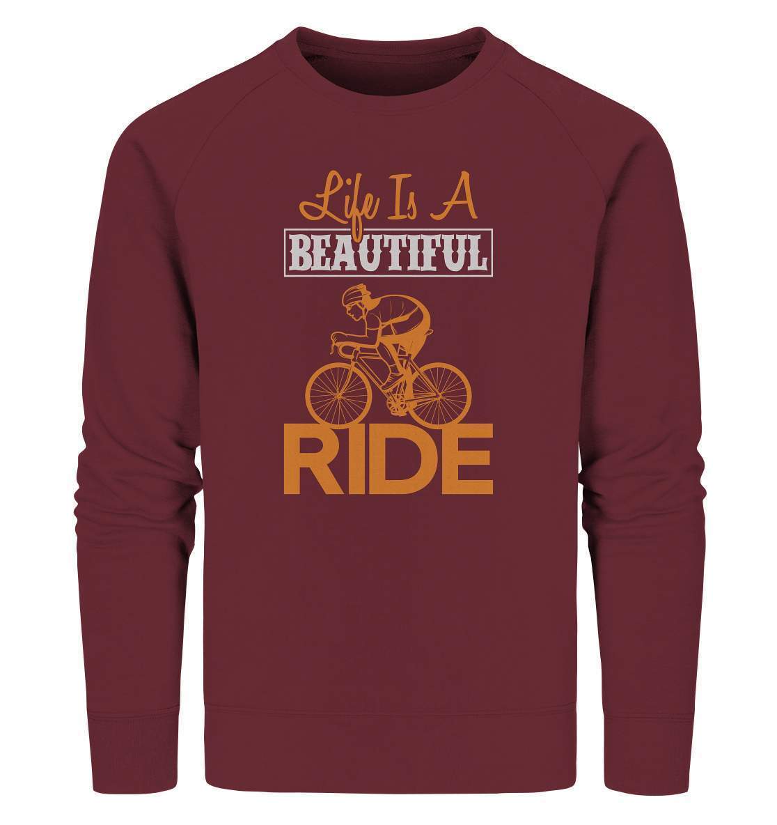 Fahrrad Life is a beautiful Ride - Organic Sweatshirt-bike,bike damen,e-bike trekking,fahrrad,fahrrad damen,fahrrad einfach,fahrrad fahren,fahrrad herren,fahrrad test,fahrradbekleidung,fahrradtour,Life is a beautiful Ride,mountainbike