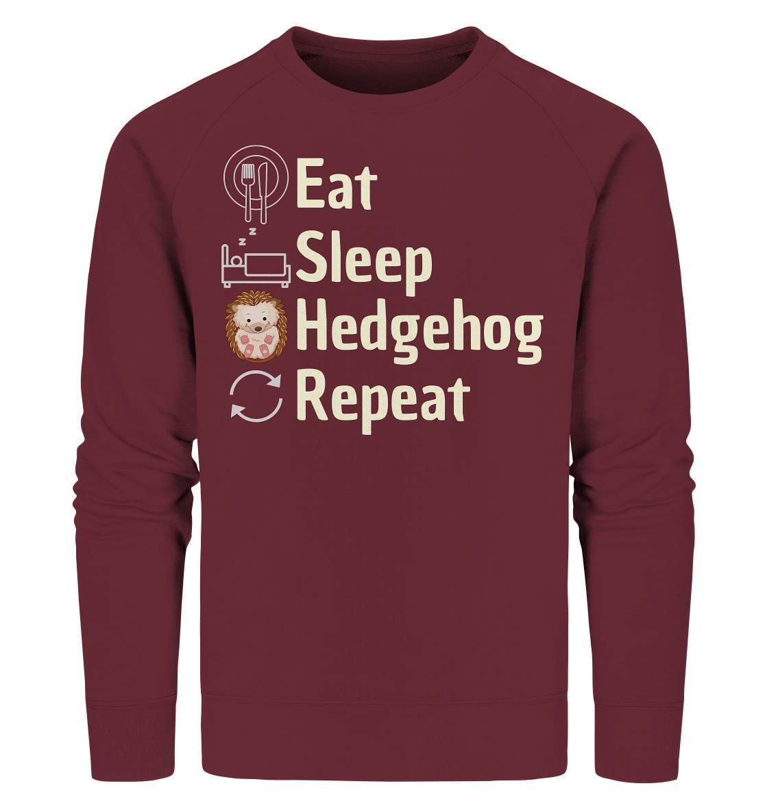 Igel Fan Outfit Eat Sleep Hedgehog Repeat - Organic Sweatshirt-geschenkidee,igel,igel fan,igel lover,igel outfit,igel überwintern,igelhaus,liebe zu igeln,waldtiere,waldtierfan,weißbauchigel