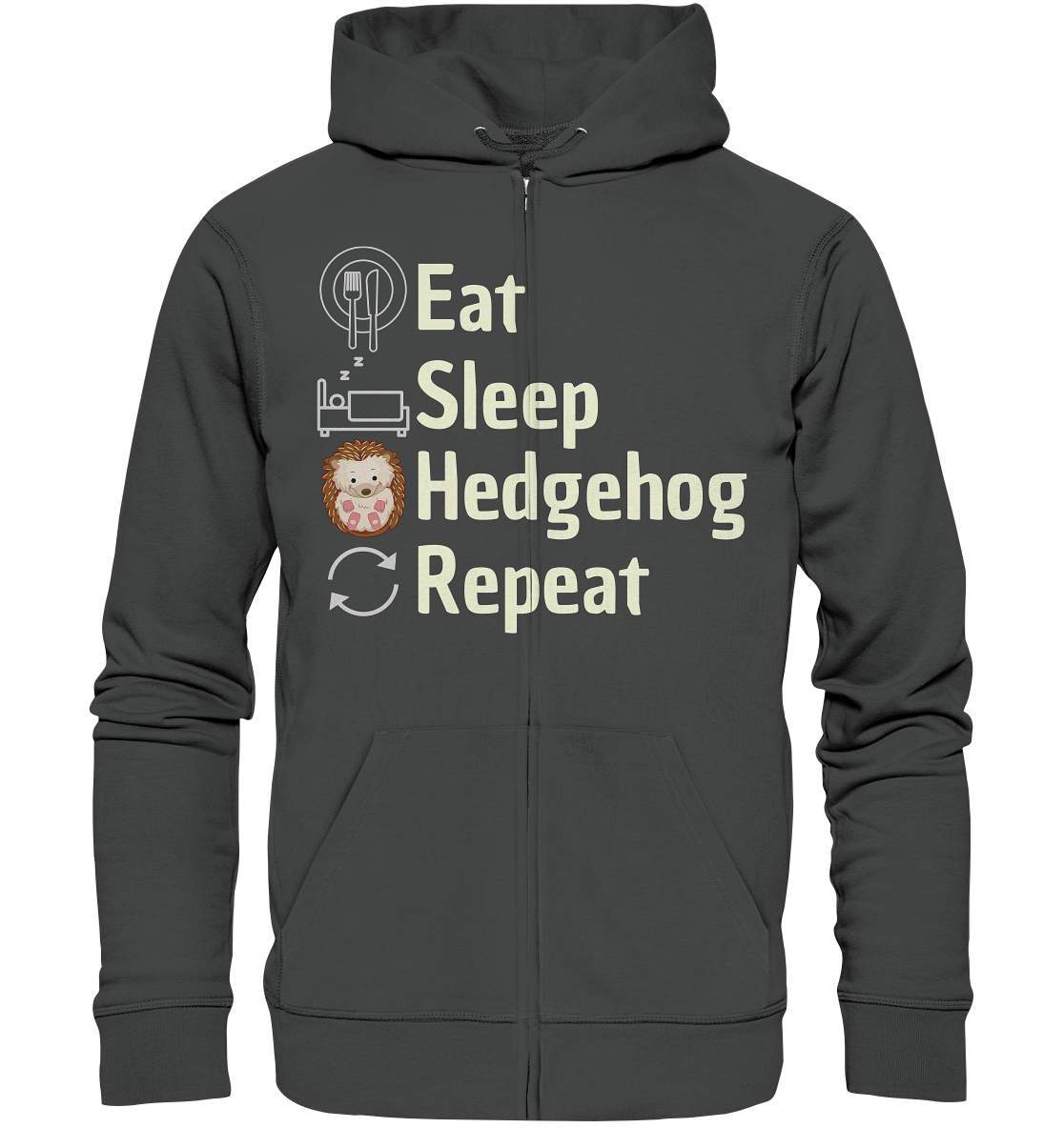 Igel Fan Outfit Eat Sleep Hedgehog Repeat - Organic Zipper-geschenkidee,igel,igel fan,igel lover,igel outfit,igel überwintern,igelhaus,liebe zu igeln,waldtiere,waldtierfan,weißbauchigel