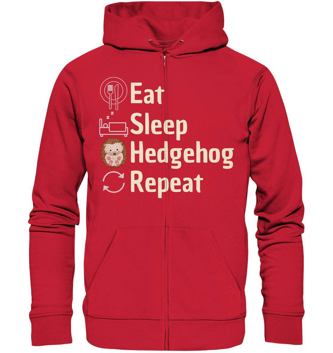 Igel Fan Outfit Eat Sleep Hedgehog Repeat - Organic Zipper-geschenkidee,igel,igel fan,igel lover,igel outfit,igel überwintern,igelhaus,liebe zu igeln,waldtiere,waldtierfan,weißbauchigel