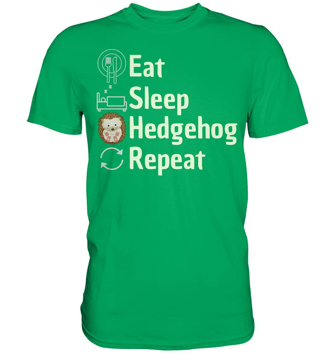 Igel Fan Outfit Eat Sleep Hedgehog Repeat - Premium Shirt-geschenkidee,igel,igel fan,igel lover,igel outfit,igel überwintern,igelhaus,liebe zu igeln,waldtiere,waldtierfan,weißbauchigel