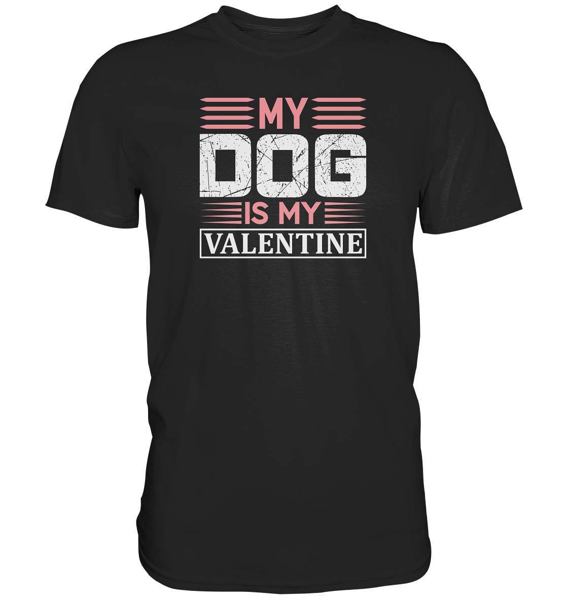 My Dog is my Valentine Valentinstag - Premium Shirt-14 Februar,Anti Valentinstag,be my valentine,für verliebte,große Liebe,Hunde,lover,my dog is my valentine,tag der verliebten,valentines day,Valentinstag,Valentinstag Geschenk,Valentinstag Ideen