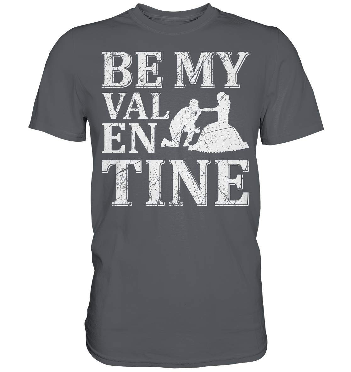 Be My Valentine T-Shirt für Verliebte Valentinstagsgeschenk - Premium Shirt-14 Februar,be my valentine,couple,große Liebe,Lehrer Valentinstag,lover,tag der verliebten,valentines day,Valentinstag,Valentinstag Geschenk,Valentinstag Ideen,Valentinstag Partnerlook