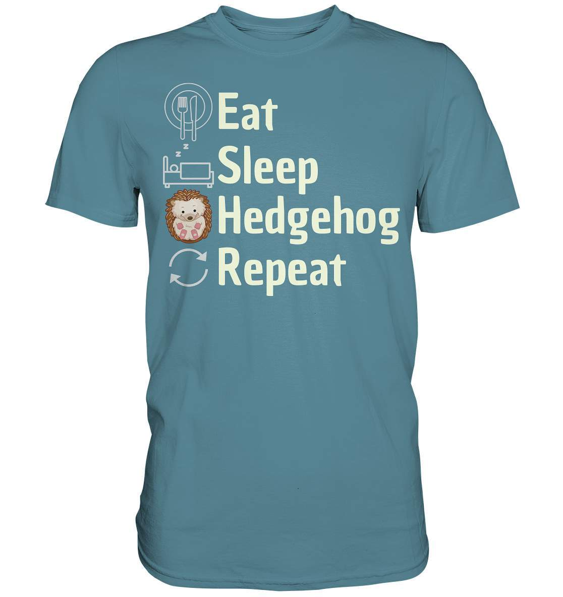 Igel Fan Outfit Eat Sleep Hedgehog Repeat - Premium Shirt-geschenkidee,igel,igel fan,igel lover,igel outfit,igel überwintern,igelhaus,liebe zu igeln,waldtiere,waldtierfan,weißbauchigel
