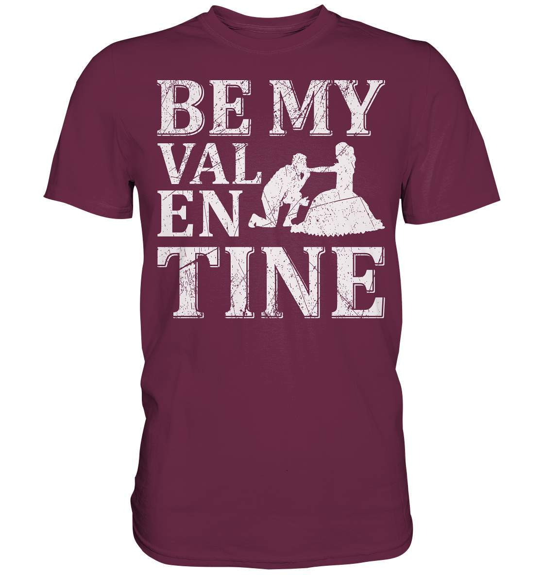 Be My Valentine T-Shirt für Verliebte Valentinstagsgeschenk - Premium Shirt-14 Februar,be my valentine,couple,große Liebe,Lehrer Valentinstag,lover,tag der verliebten,valentines day,Valentinstag,Valentinstag Geschenk,Valentinstag Ideen,Valentinstag Partnerlook