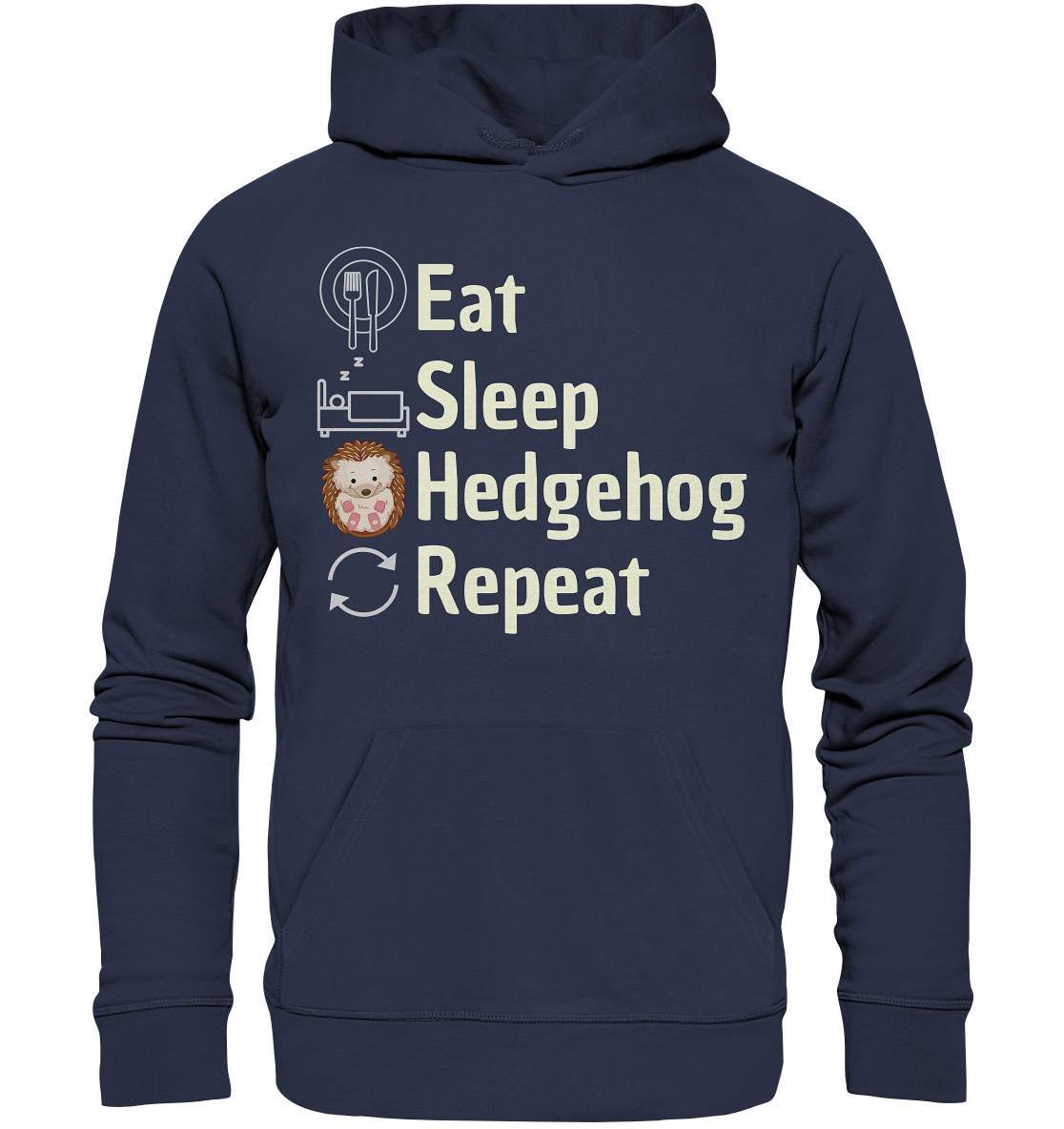Igel Fan Outfit Eat Sleep Hedgehog Repeat - Premium Unisex Hoodie-geschenkidee,igel,igel fan,igel lover,igel outfit,igel überwintern,igelhaus,liebe zu igeln,waldtiere,waldtierfan,weißbauchigel