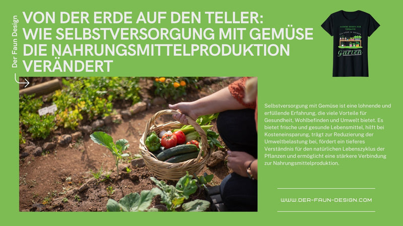 Von der Erde auf den Teller: Wie Selbstversorgung mit Gemüse die Nahrungsmittelproduktion verändert