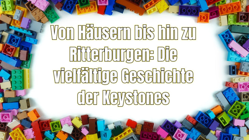Von Häusern bis hin zu Ritterburgen: Die vielfältige Geschichte der Keystones