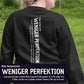 authentisch sein, Meditation Achtsamkeit, Achtsamkeit Coaching, Achtsamkeit Allteag, Pullover Achtsamkeit, einfach perfekt unperfekt, gesund Leben, perfekt Zeitform, backen Perfektion, Oversize Sweatshirt, Motivation Spruch, Statement Sweatshirt, Achtsamkeit Kleidung,