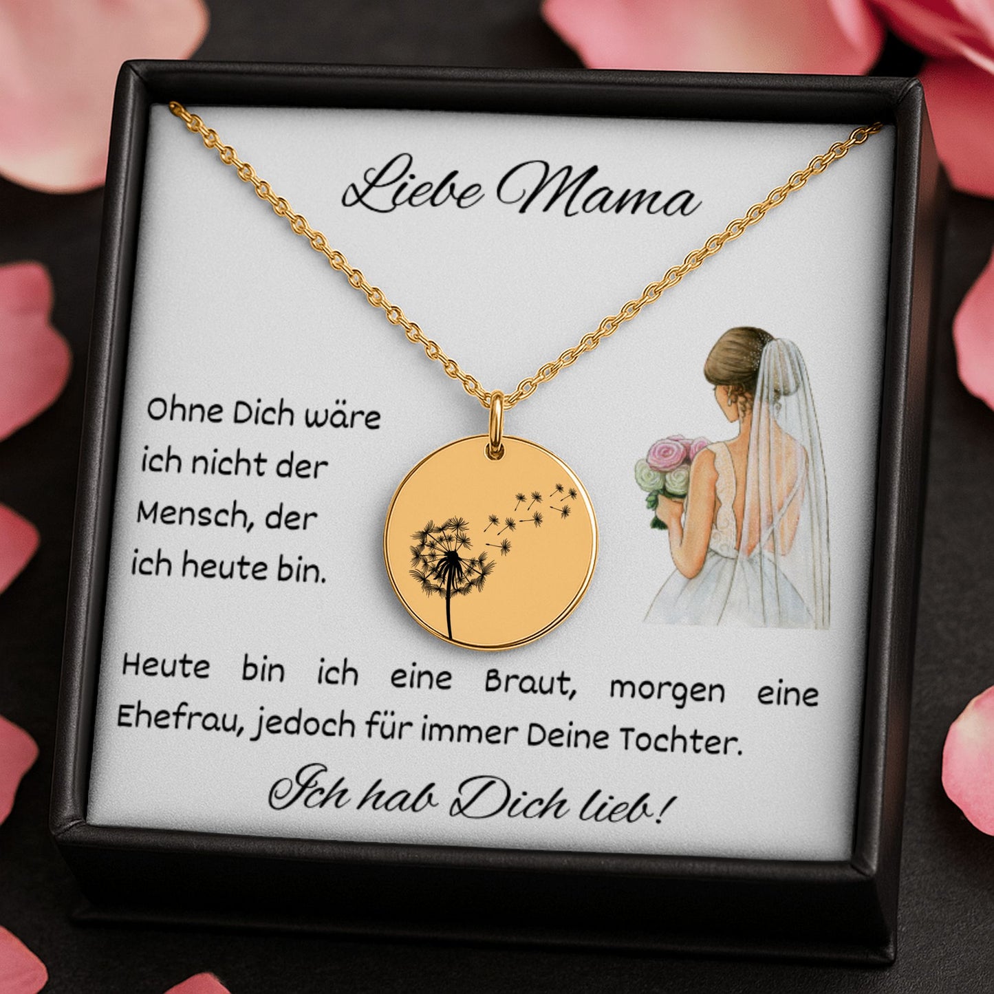 Eine gold Halskette mit runden Anhänger, auf dem eine fein gravierte Windblume abgebildet ist, liegt auf einer weißen Grußkarte in einer schwarzen Schmuckbox. Die Karte trägt die Nachricht: „Liebe Mama – Ohne Dich wäre ich nicht der Mensch, der ich...“ Daneben ist eine zarte Illustration einer Braut. Die 18K vergoldete Edelstahlkette ist 45 cm lang mit 5 cm Verlängerung. Ein emotionales Dankeschön-Geschenk für die Mutter der Braut, liebevoll verpackt und bereit zum Verschenken.