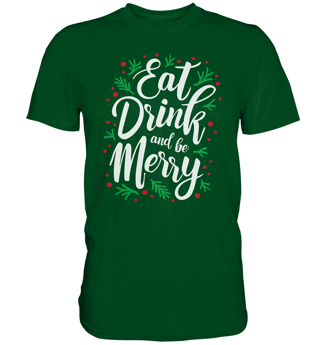 Hässliche Weihnachten Pullover, Eat, Drink and be Merry! Das perfekte Geschenk für sie, Feiertage Sweatshirt - Premium Shirt