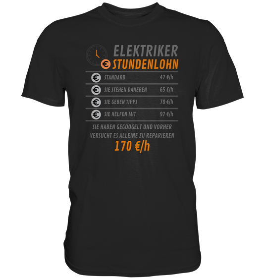 Elektriker Stundenlohn T Shirt Sprüche lustig, Elektriker Geschenk, Elektriker T Shirt, Handwerker T Shirt, Elektromeister Geschenk - Premium Shirt