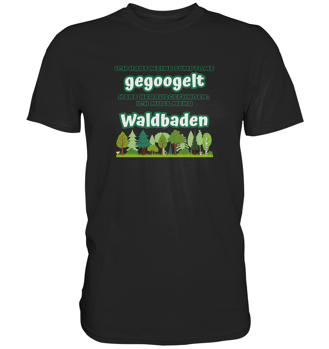 Geschenkideen für Pilzsammler Wald T-Shirt, habe meine Symptome gegoogelt Waldbaden was ist das, Geschenkideen Naturliebhaber