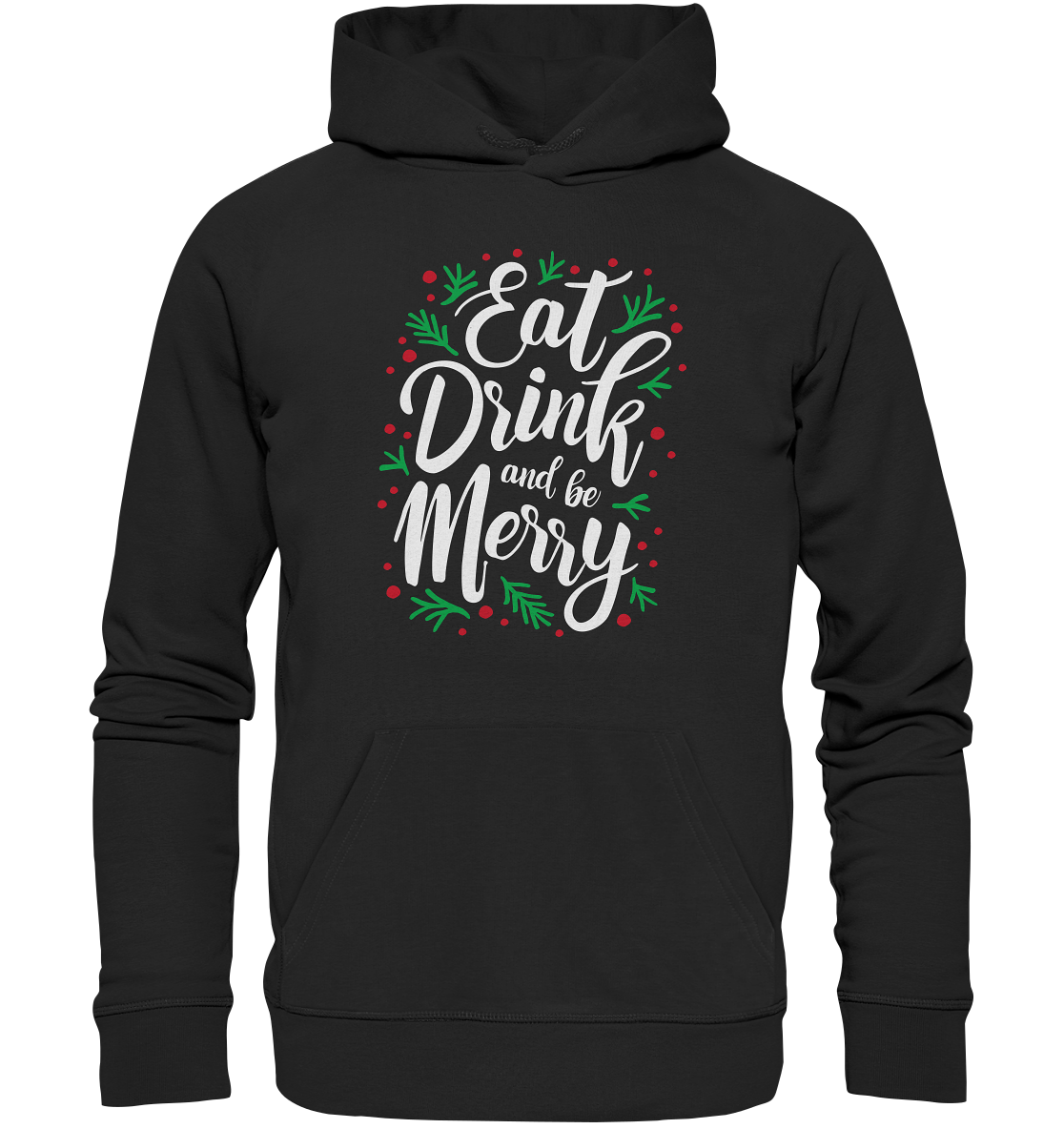 Hässliche Weihnachten Pullover, Eat, Drink and be Merry! Das perfekte Geschenk für sie, Feiertage Sweatshirt - Premium Unisex Hoodie