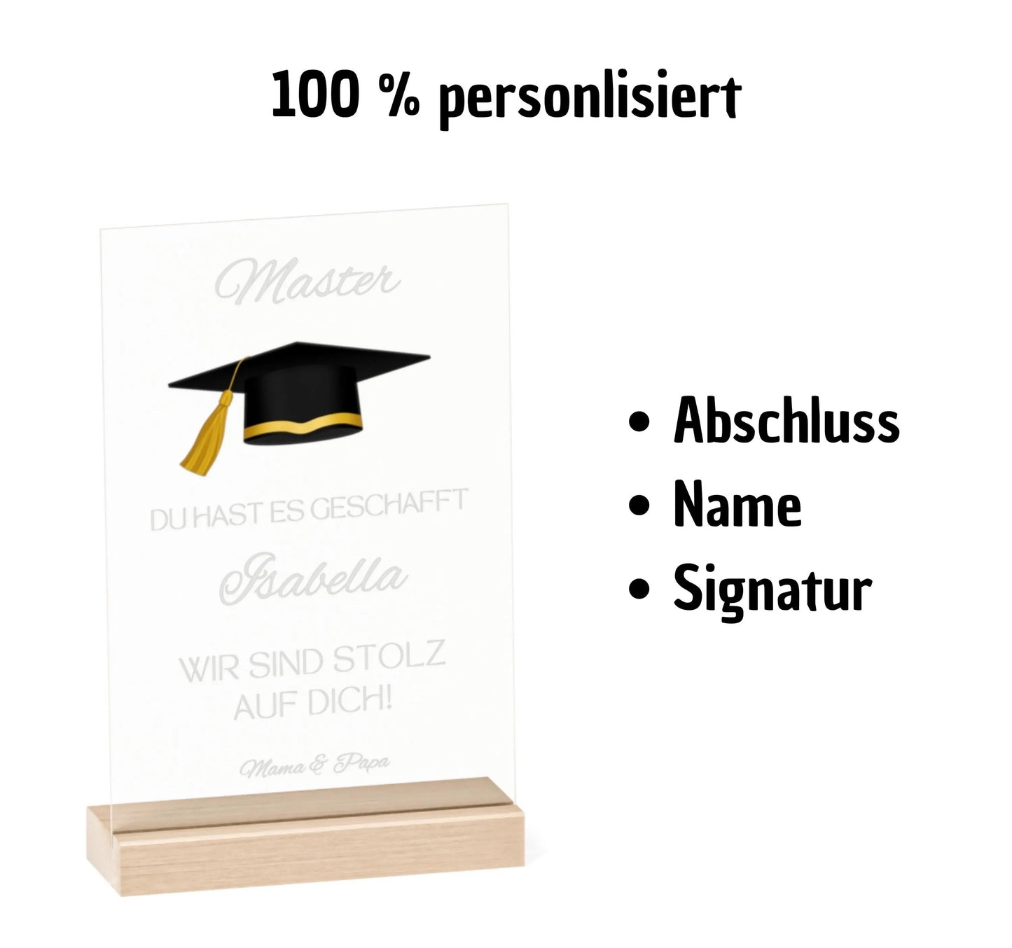 Persönliche Acryltafel mit Name, „Master“-Text, Doktorhut in Schwarz-Gold und individueller Widmung – ein emotionales Geschenk zum Abschluss. Optional Holzsockel mit LED-Lichtern für stimmungsvolle Beleuchtung. Hochwertig gefertigt aus klarem Acryl, ideal als dauerhafte Erinnerung auf Schreibtisch oder Regal. Perfekt als Geschenkidee zum Master, Bachelor oder Doktor – persönlich, edel und langlebig. Ein Geschenk, das Herzen berührt und Erfolge dauerhaft feiert.