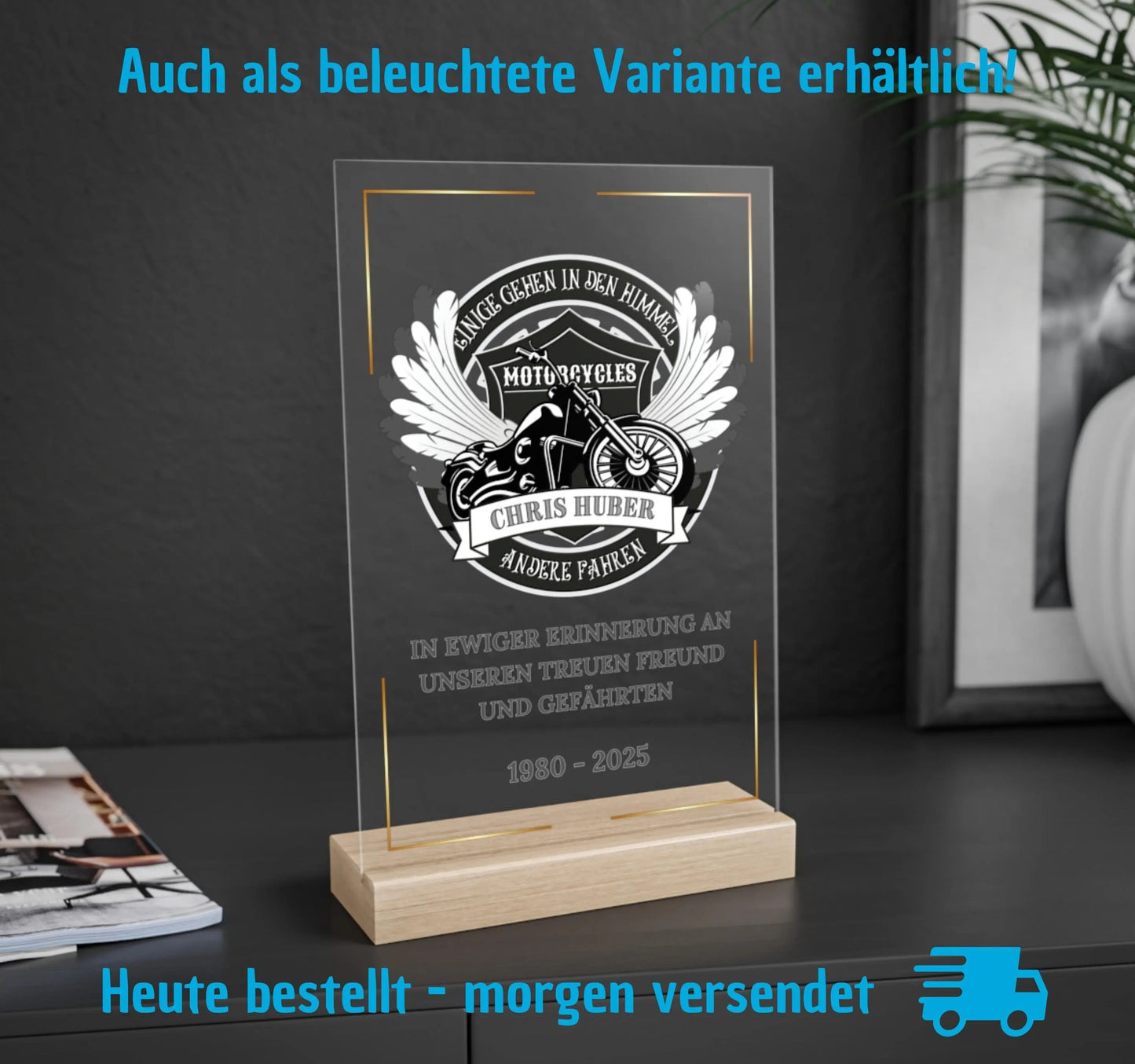 Persönliche Trauer-Dekoration für Motorradfahrer - Premium-Acryl mit Buchenholzsockel. „Einige gehen in den Himmel, andere fahren“, mit Name, Widmung und Lebensdaten. Gedenktafel zur Trauerfeier, als Andenken für Freunde, Kollegen oder Familie. Hochwertig verarbeitet, personalisierbar, optional mit LED-Beleuchtung. Würdevolle Beileidsbekundung bei Motorradunfall oder Abschied von einem geliebten Biker. Schutzfolie, stabiler Holzsockel. Trauerfeier Deko, Beileidsbekundung, Trauer Geschenk Biker.