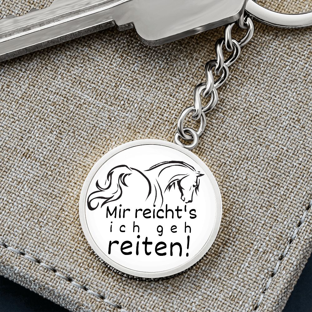 Schlüsselanhänger mit Gravur Mir reichts Ich geh reiten! Personalisierbar