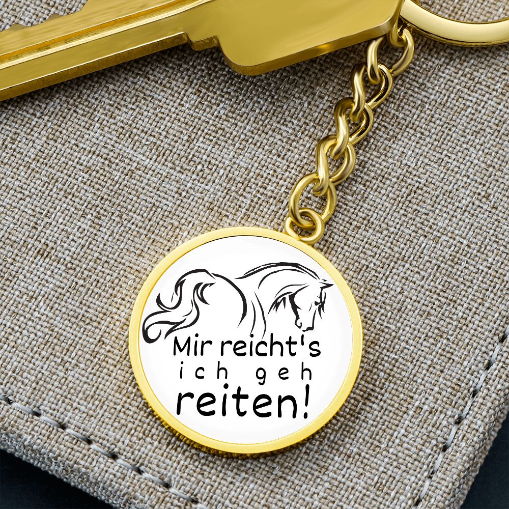 Schlüsselanhänger mit Gravur Mir reichts Ich geh reiten! Personalisierbar