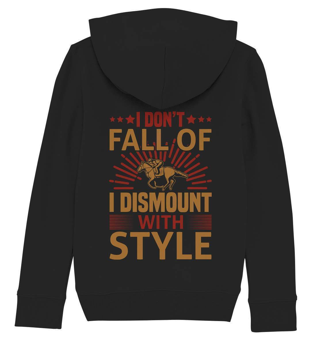 Pferde I don't fall of I dismount with Style - Kids Organic Hoodie-dressur,dressurpferd,haflinger,I dismount with Style,pony,ponyhof,Pullover Spruch,reiter,reitsport,reitverein,sattel,springpferd,springreiten