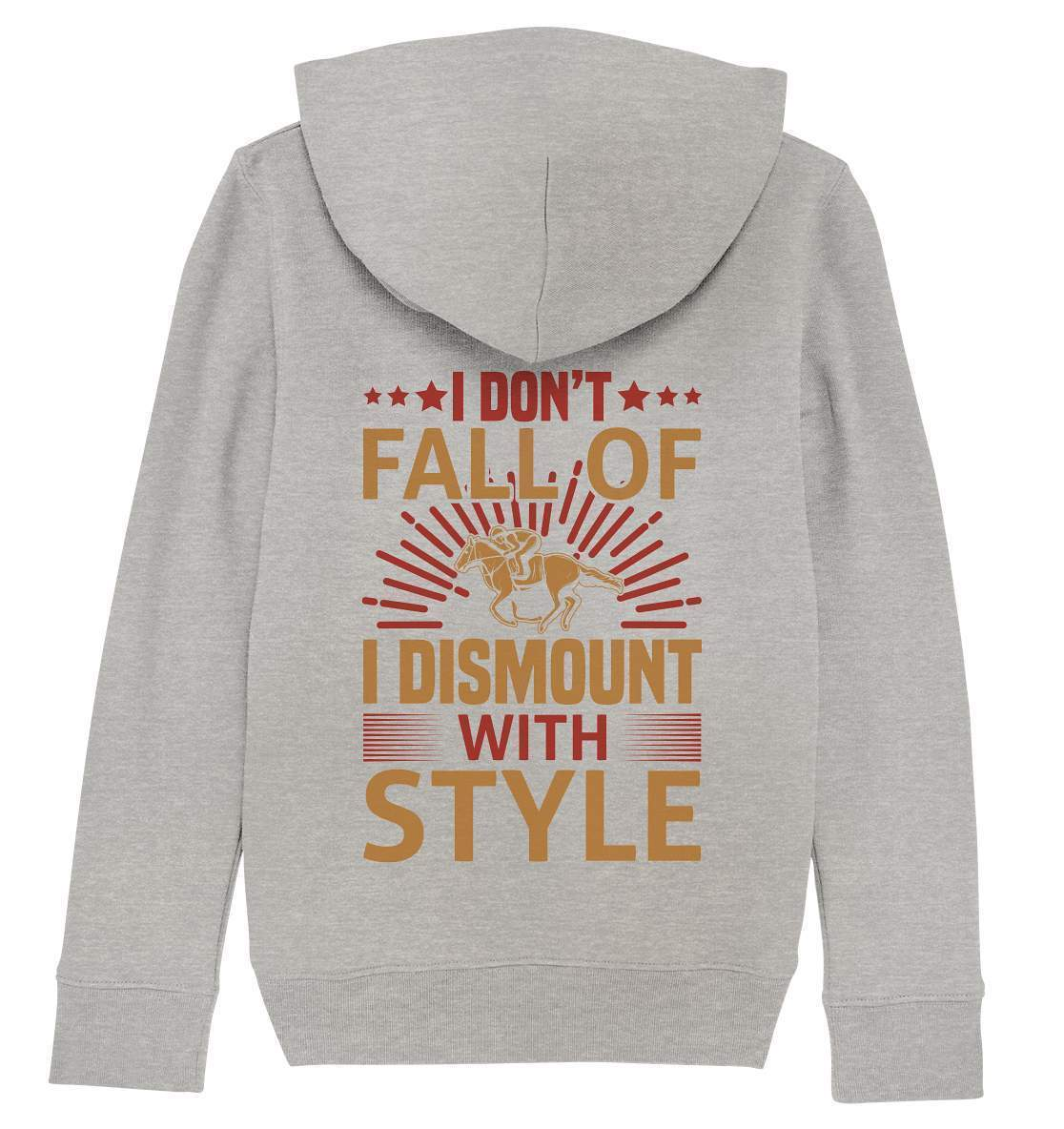 Pferde I don't fall of I dismount with Style - Kids Organic Hoodie-dressur,dressurpferd,haflinger,I dismount with Style,pony,ponyhof,Pullover Spruch,reiter,reitsport,reitverein,sattel,springpferd,springreiten