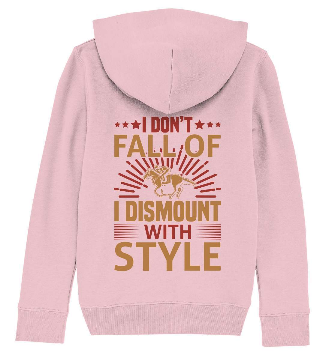 Pferde I don't fall of I dismount with Style - Kids Organic Hoodie-dressur,dressurpferd,haflinger,I dismount with Style,pony,ponyhof,Pullover Spruch,reiter,reitsport,reitverein,sattel,springpferd,springreiten