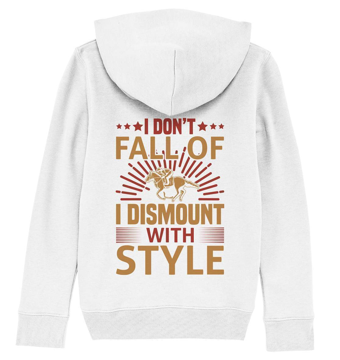 Pferde I don't fall of I dismount with Style - Kids Organic Hoodie-dressur,dressurpferd,haflinger,I dismount with Style,pony,ponyhof,Pullover Spruch,reiter,reitsport,reitverein,sattel,springpferd,springreiten