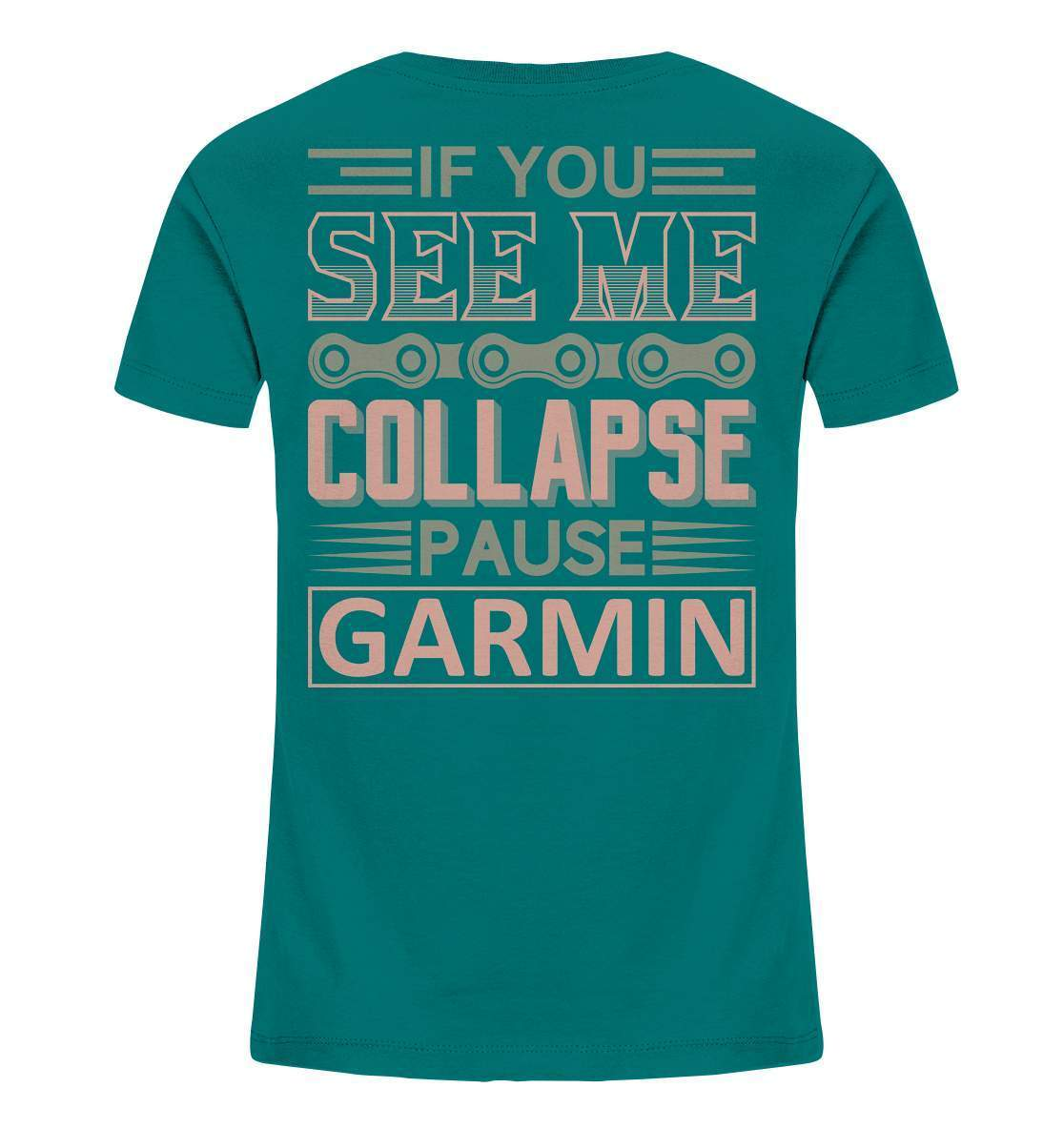 Fahrrad If You See Me Collapse, Pause Garmin - Kids Organic Shirt-bike,bike damen,e-bike trekking,fahrrad,fahrrad damen,fahrrad einfach,fahrrad fahren,fahrrad herren,fahrrad test,fahrradbekleidung,fahrradtour,mountainbike,See Me Collapse Pause Garmin