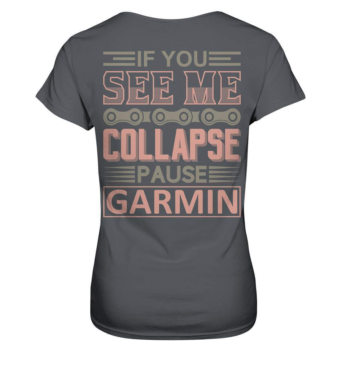 Fahrrad If You See Me Collapse, Pause Garmin - Ladies Premium Shirt-bike,bike damen,e-bike trekking,fahrrad,fahrrad damen,fahrrad einfach,fahrrad fahren,fahrrad herren,fahrrad test,fahrradbekleidung,fahrradtour,mountainbike,See Me Collapse Pause Garmin