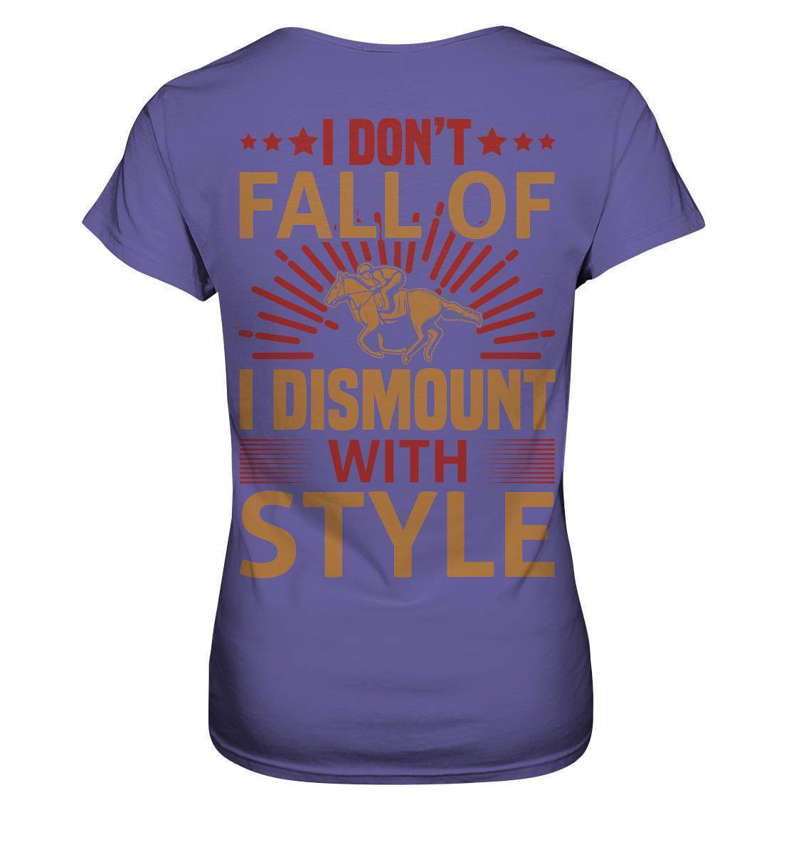 Pferde I don't fall of I dismount with Style - Ladies Premium Shirt-dressur,dressurpferd,haflinger,I dismount with Style,pony,ponyhof,reiter,reitsport,reitverein,sattel,springpferd,springreiten