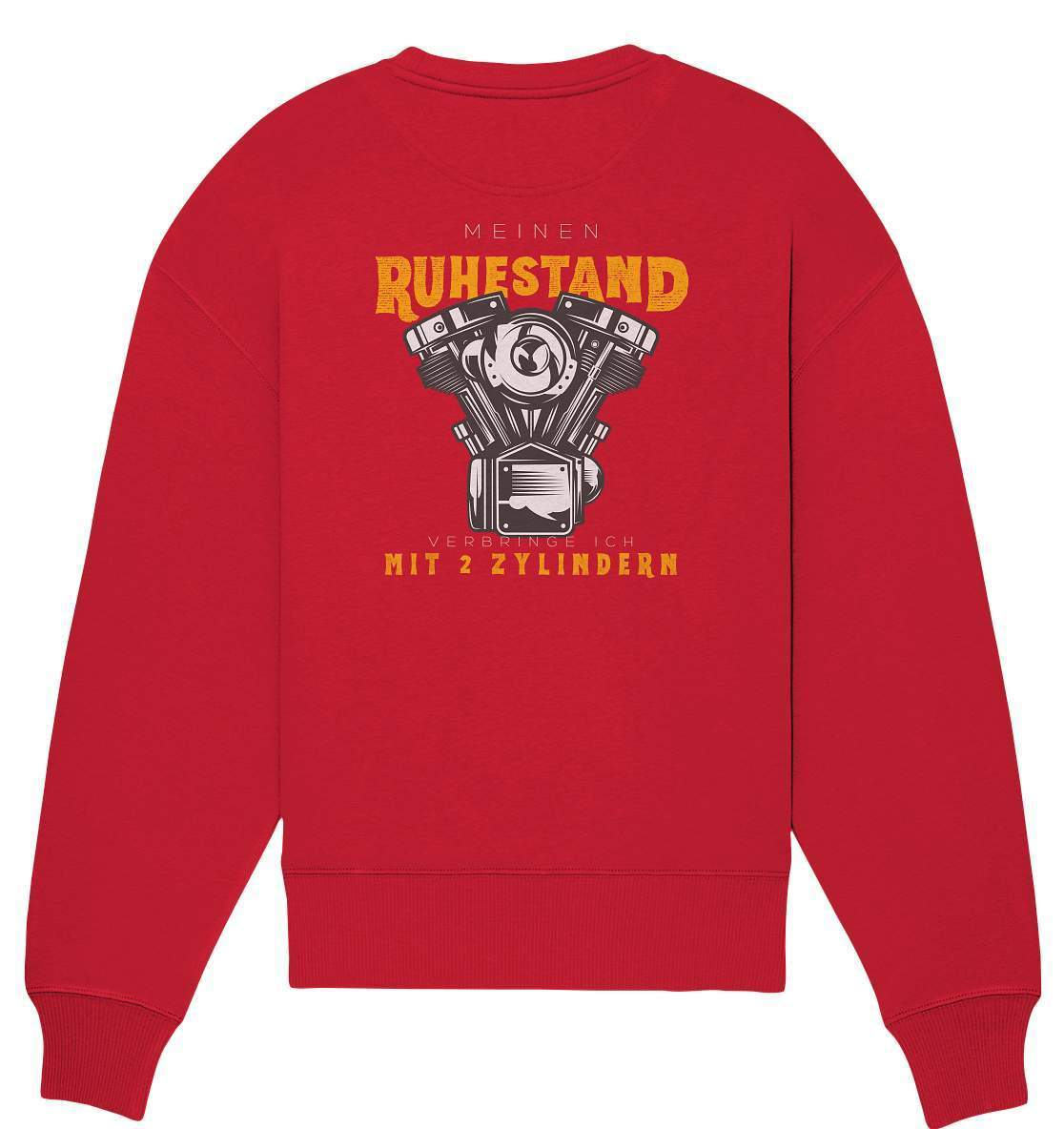 Biker Outfit für ältere Motorradfahrer - Meinen Ruhestand verbringe ich mit 2 Zylindern Rücken Motiv - Organic Oversize Sweatshirt-ausfahrt,bike,biker,biker outfit,biker shirt,cafe racer,chopper,dirt bike,fun,funny,lustig,moped,motocross,Motorrad,motorrad tour,motorsport,simson,v2,zweirad