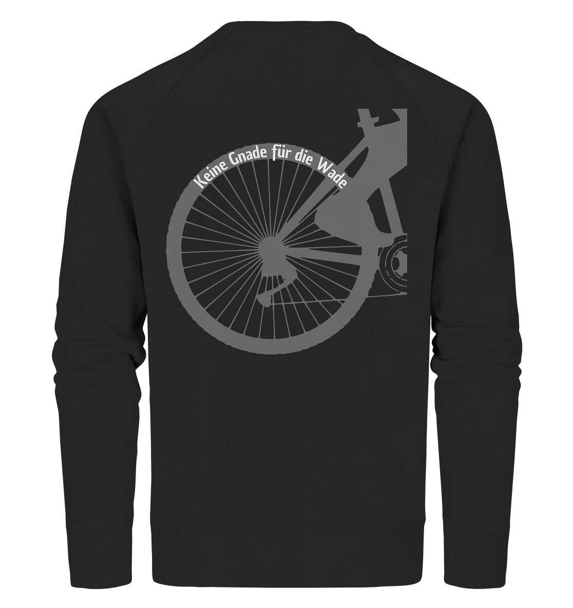 Keine Gnade für die Wade Fahrrad Mountainbike Biker Geschenkidee Fahrrad  - Organic Sweatshirt-bike,bike damen,e-bike trekking,fahrrad,fahrrad damen,fahrrad einfach,fahrrad fahren,fahrrad herren,fahrrad test,fahrradbekleidung,fahrradtour,Keine Gnade für die Wade,mountainbike