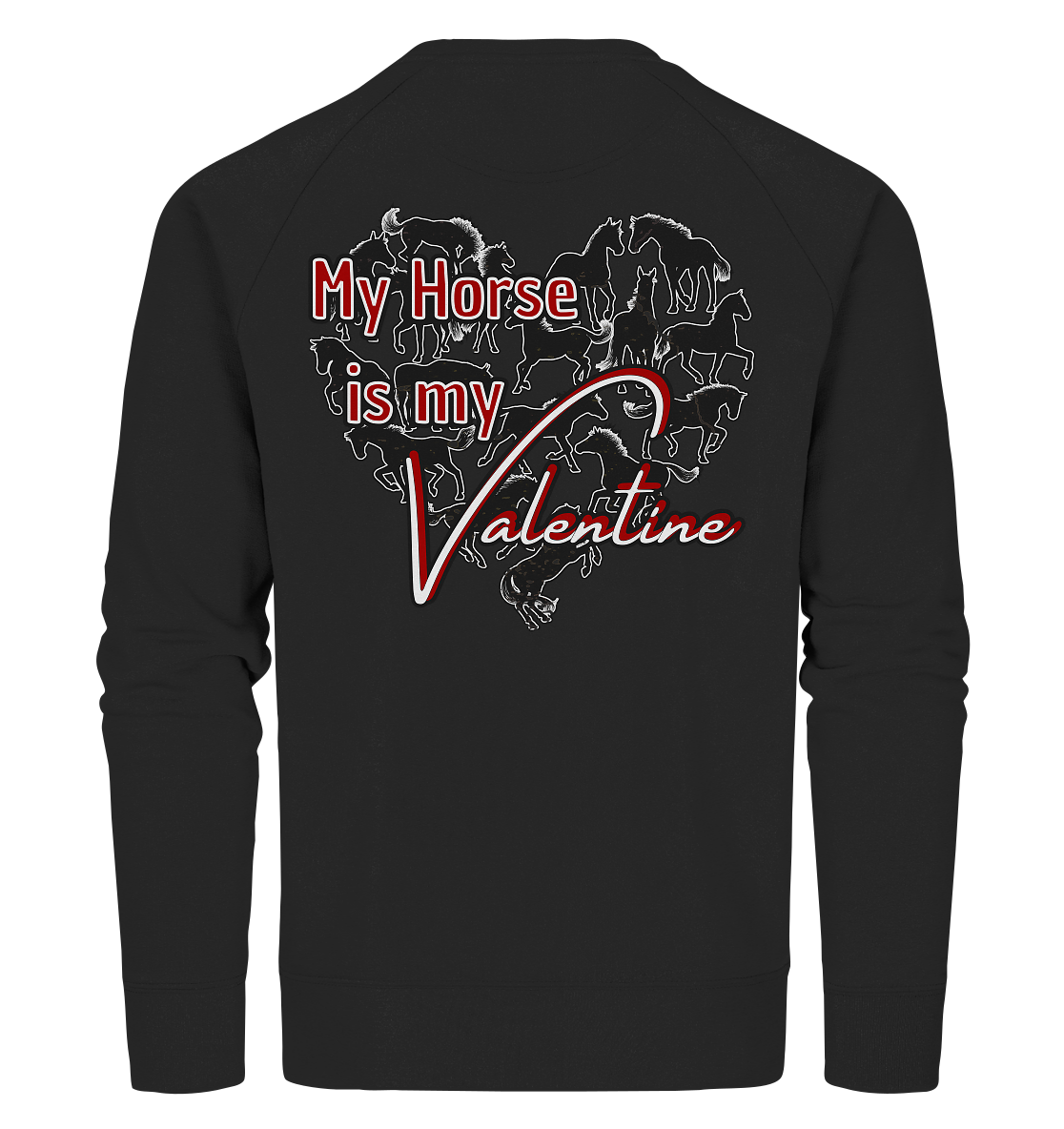 Valentinstag My Horse is my Valentine Reitergeschenk - Organic Sweatshirt