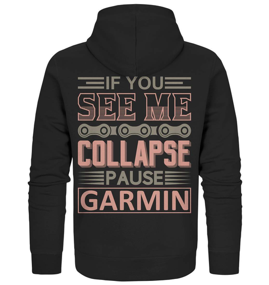 Fahrrad If You See Me Collapse, Pause Garmin - Organic Zipper-bike,bike damen,e-bike trekking,fahrrad,fahrrad damen,fahrrad einfach,fahrrad fahren,fahrrad herren,fahrrad test,fahrradbekleidung,fahrradtour,mountainbike,See Me Collapse Pause Garmin