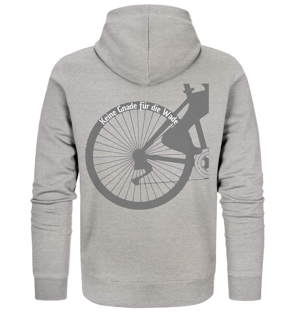 Keine Gnade für die Wade Fahrrad Mountainbike Biker Geschenkidee Fahrrad  - Organic Zipper-bike,bike damen,e-bike trekking,fahrrad,fahrrad damen,fahrrad einfach,fahrrad fahren,fahrrad herren,fahrrad test,fahrradbekleidung,fahrradtour,Keine Gnade für die Wade,mountainbike