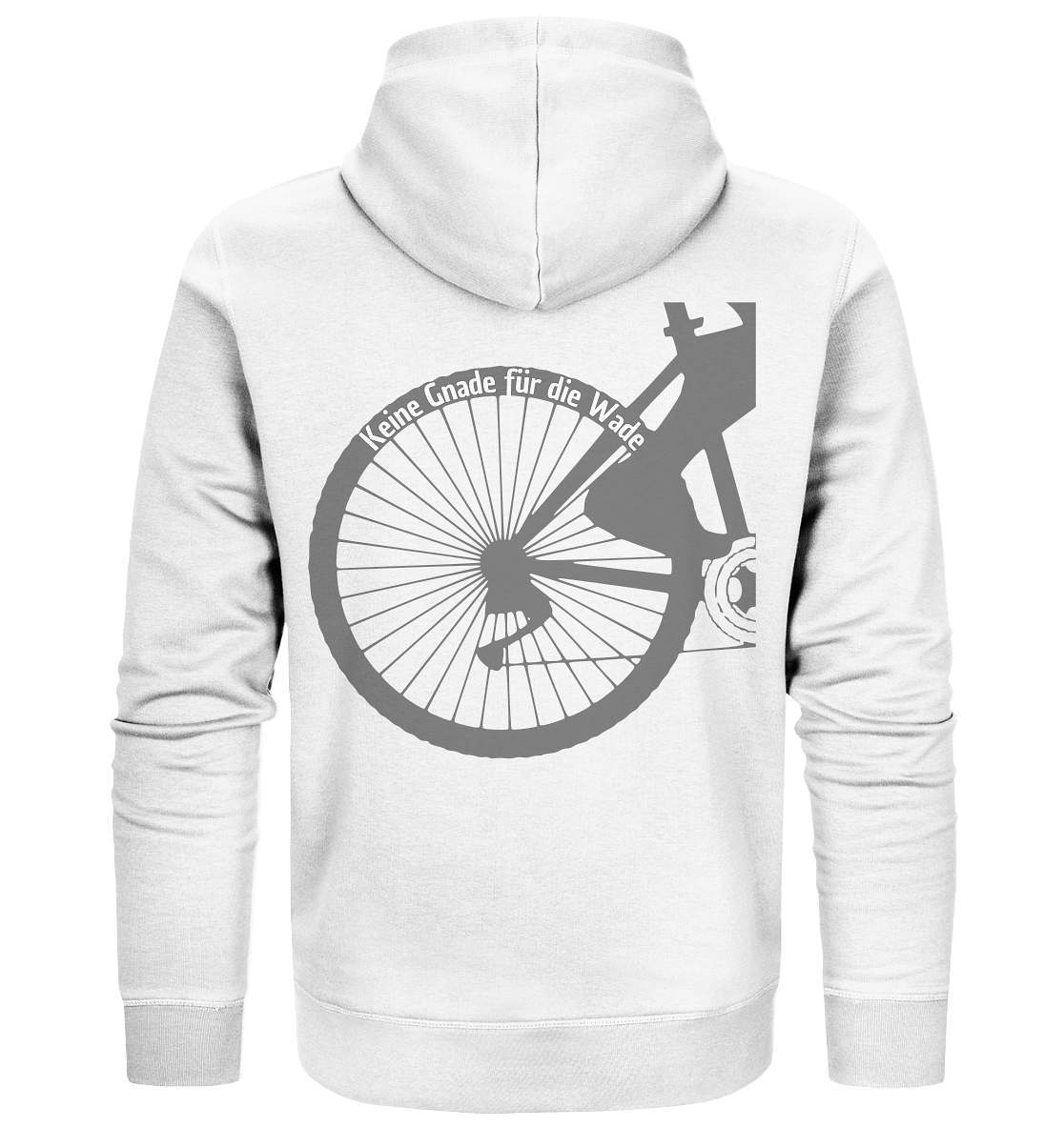 Keine Gnade für die Wade Fahrrad Mountainbike Biker Geschenkidee Fahrrad  - Organic Zipper-bike,bike damen,e-bike trekking,fahrrad,fahrrad damen,fahrrad einfach,fahrrad fahren,fahrrad herren,fahrrad test,fahrradbekleidung,fahrradtour,Keine Gnade für die Wade,mountainbike