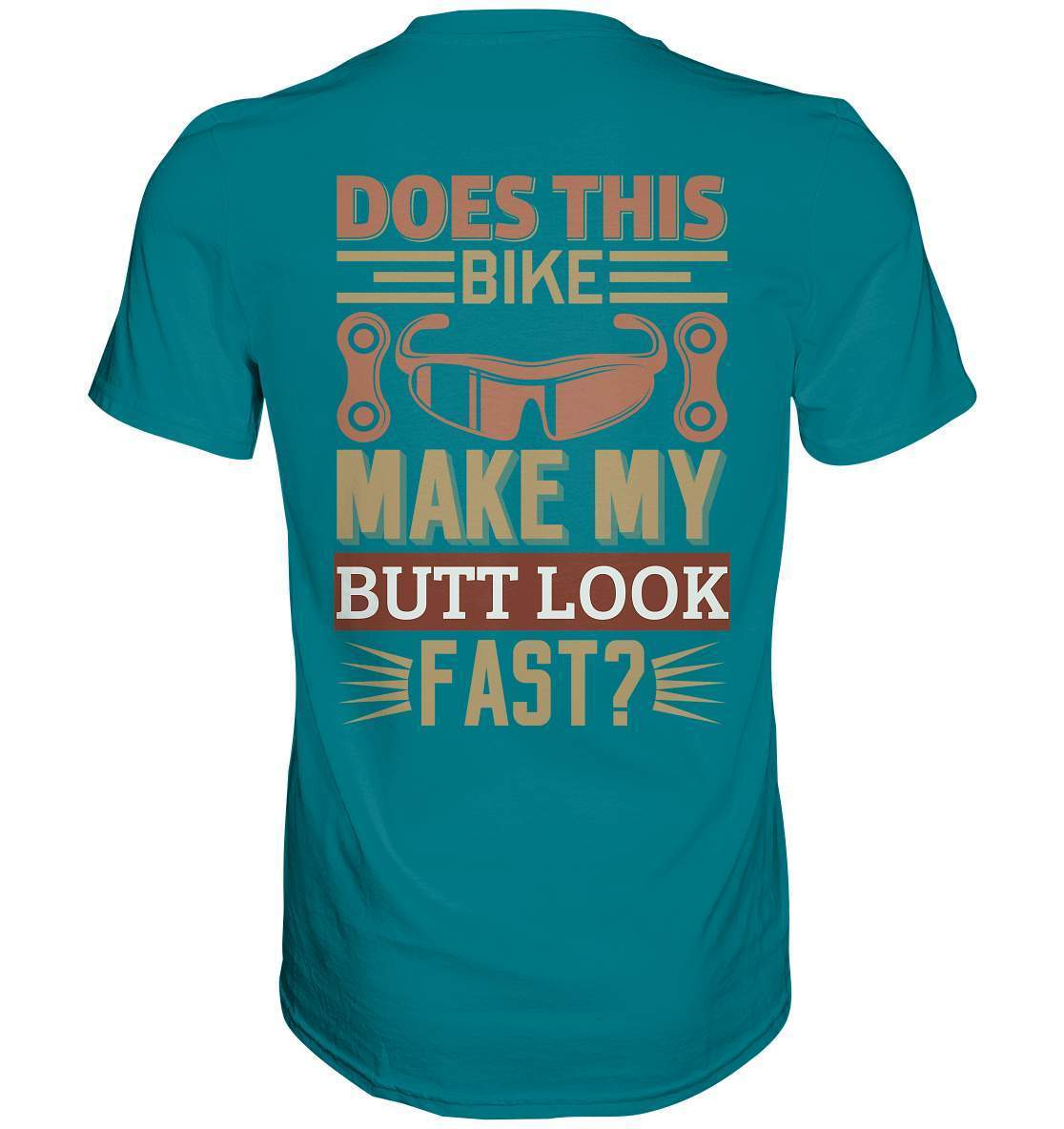 Fahrrad Does this Bike Make my Butt Look fast? - Premium Shirt-bike,bike damen,Bike Make my Butt Look fast,e-bike trekking,fahrrad,fahrrad damen,fahrrad einfach,fahrrad fahren,fahrrad herren,fahrrad test,fahrradbekleidung,fahrradtour,mountainbike