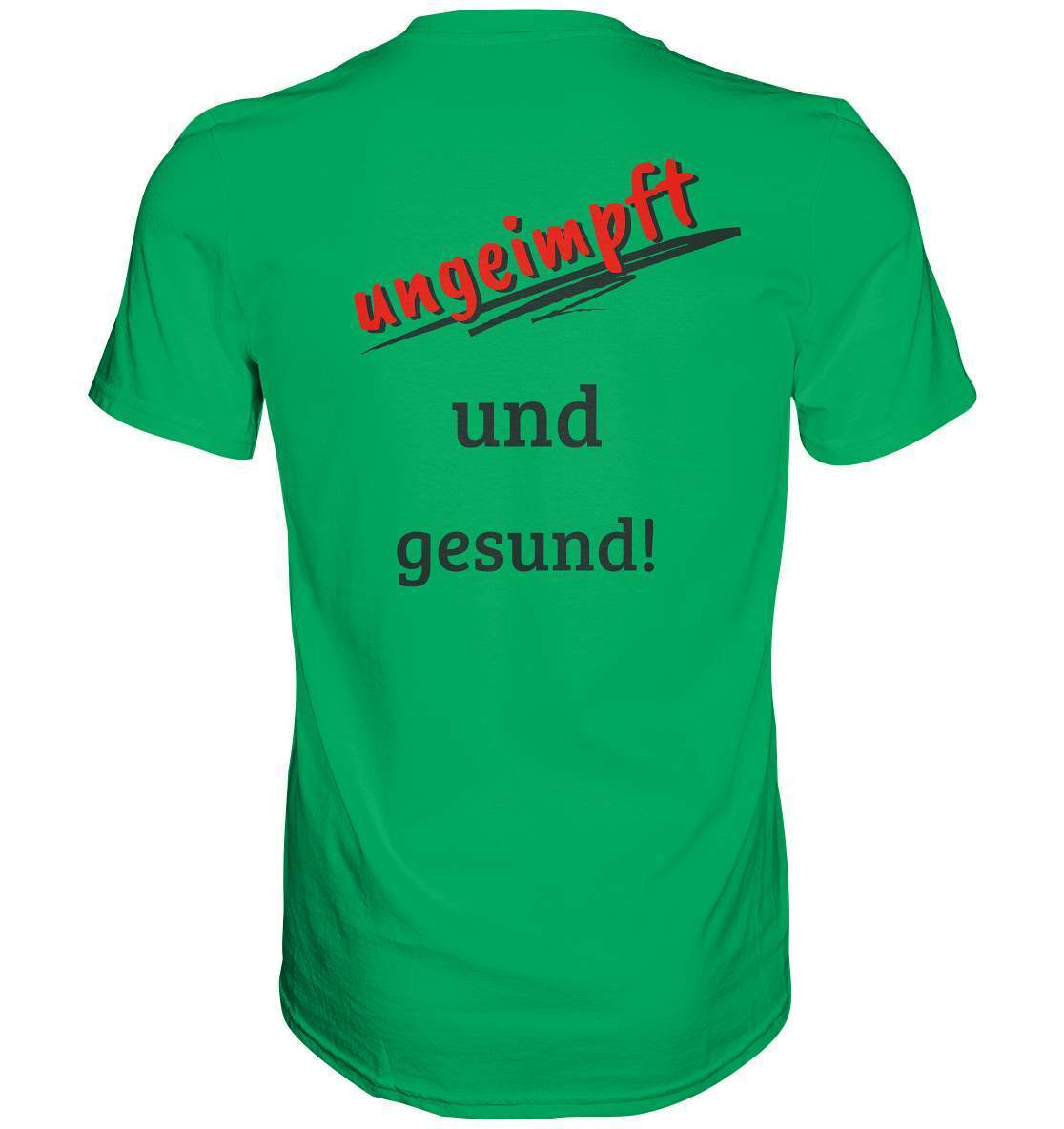 Ungeimpft T-Shirt "ungeimpft und gesund" - Premium Shirt-demonstration,freiwillig,geimpft,geschenk,geschenkidee,impffrei,impfgegner,impfpflicht,impfzwang,lügenpresse,maulkorb,menschenrechte,pandemie,pflicht,recht,t-shirt,ungeimpft,unrecht,widerstand