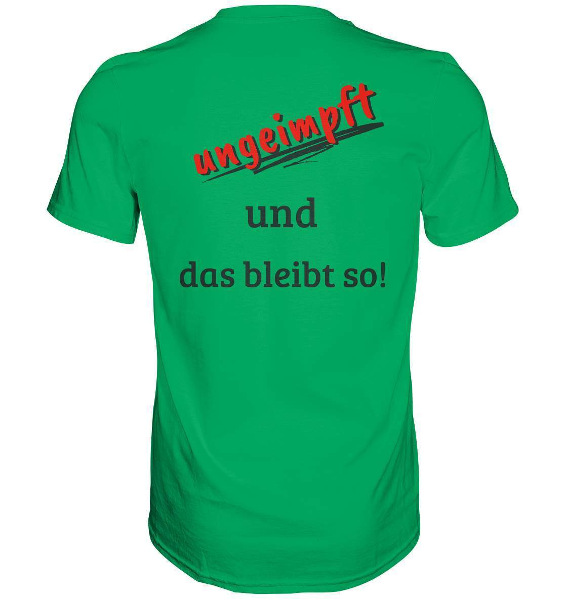 Ungeimpft T-Shirt "ungeimpft und das bleibt so" - Premium Shirt-demonstration,freiwillig,geimpft,geschenk,geschenkidee,impffrei,impfgegner,impfpflicht,impfzwang,lügenpresse,maulkorb,menschenrechte,pandemie,pflicht,recht,t-shirt,ungeimpft,unrecht,widerstand