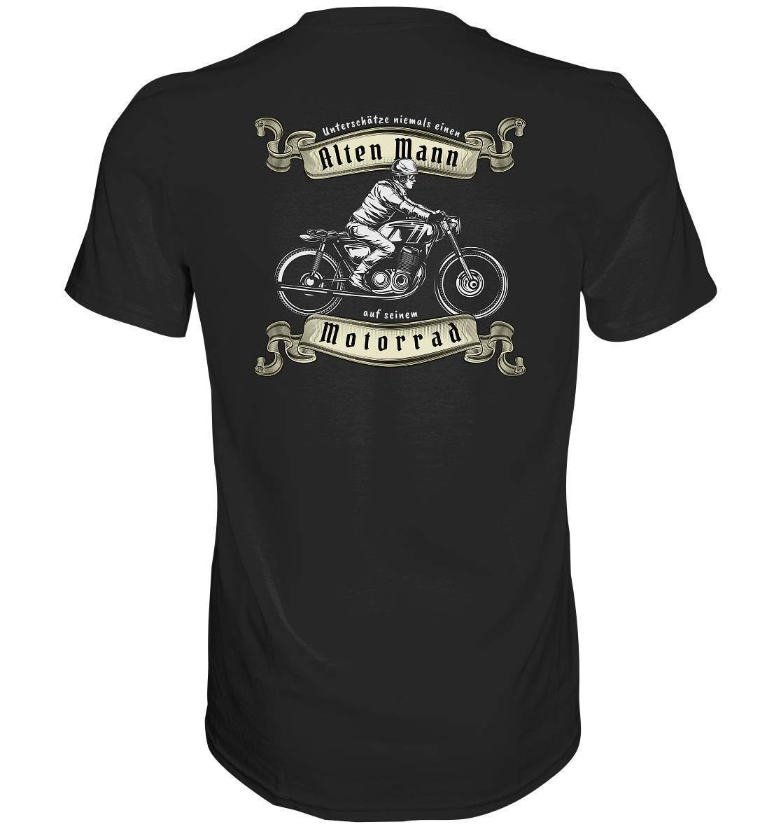 Unterschätze niemals einen alten Mann - Motorrad - Premium Shirt-alter mann,ausfahrt,bike,biker,cafe racer,chopper,dirt bike,fun,funny,lustig,mofa,moped,motocross,Motorrad,motorrad tour,motorsport,opa,opa on tour,rentner,senior,simson,unterschätzen,v2,zweirad