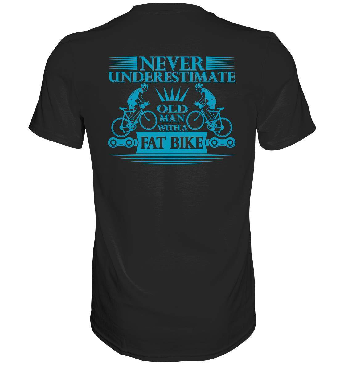 Fahrrad Never underestimate old man with a Fat Bike - Premium Shirt-bike,bike damen,e-bike trekking,fahrrad,fahrrad damen,fahrrad einfach,fahrrad fahren,fahrrad herren,fahrrad test,fahrradbekleidung,fahrradtour,mountainbike,underestimate old man with Bike