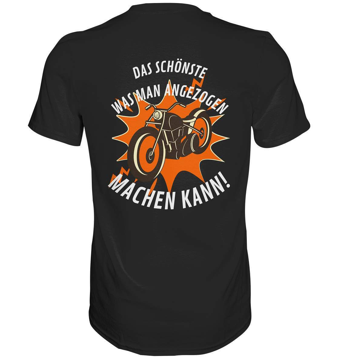 Das Schönste, was man angezogen machen kann - Premium Shirt-ausfahrt,bike,biker,biker outfit,biker shirt,born to ride,cafe racer,chopper,coole,dirt bike,fun,funny,humor,lustig,lustige,moped,motocross,Motorrad,motorrad tour,motorradfahren,motorsport,simson,v2,zweirad