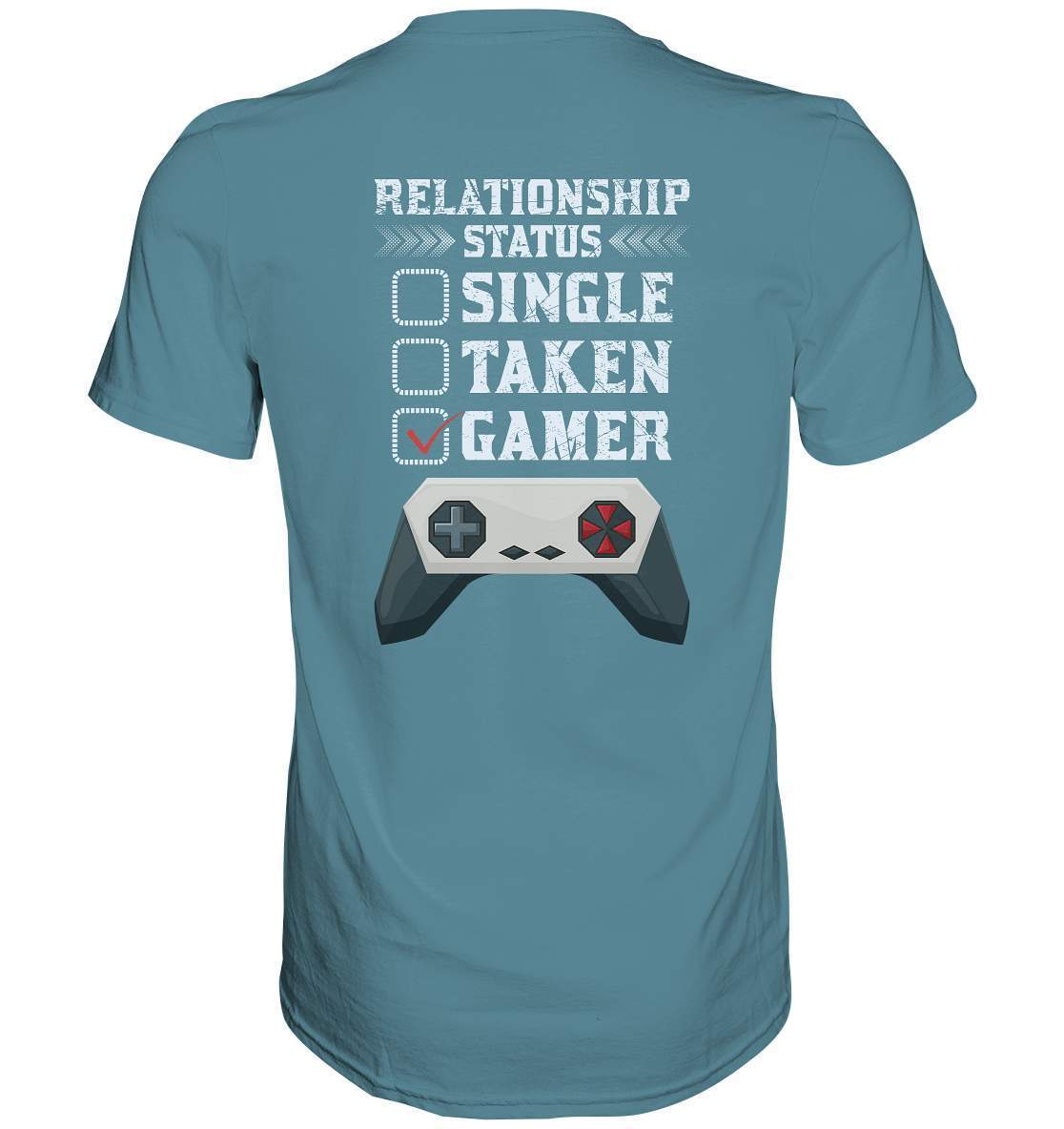 Zocker Outfit Beziehungsstatus Single Taken Gamer - Premium Shirt-computer,controller,gamepad,gamer,geboren zum zocken,geborener zocker,joystick,Konsole,Single Taken Gamer,spielkonsole,Video Game,zocken,zockerleidenschaft