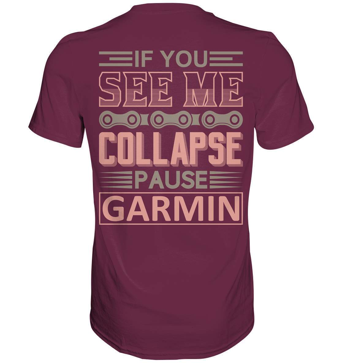 Fahrrad If You See Me Collapse, Pause Garmin - Premium Shirt-bike,bike damen,e-bike trekking,fahrrad,fahrrad damen,fahrrad einfach,fahrrad fahren,fahrrad herren,fahrrad test,fahrradbekleidung,fahrradtour,mountainbike,See Me Collapse Pause Garmin