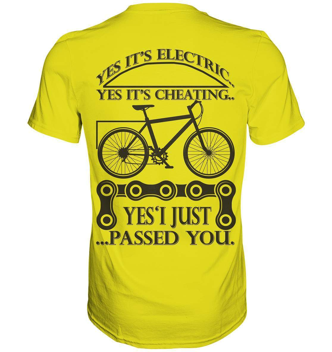 Fahrrad E-Bike Yes It's Electric Yes it's Cheating... Yes'I Just Passed you - Premium Shirt-bike,e-bike,e-bike damen,e-bike trekking,elektrofahrrad,elektrofahrrad damen,elektrofahrrad einfach,elektrofahrrad herren,elektrofahrrad test,fahrrad,fahrrad fahren,fahrradbekleidung,mountainbike